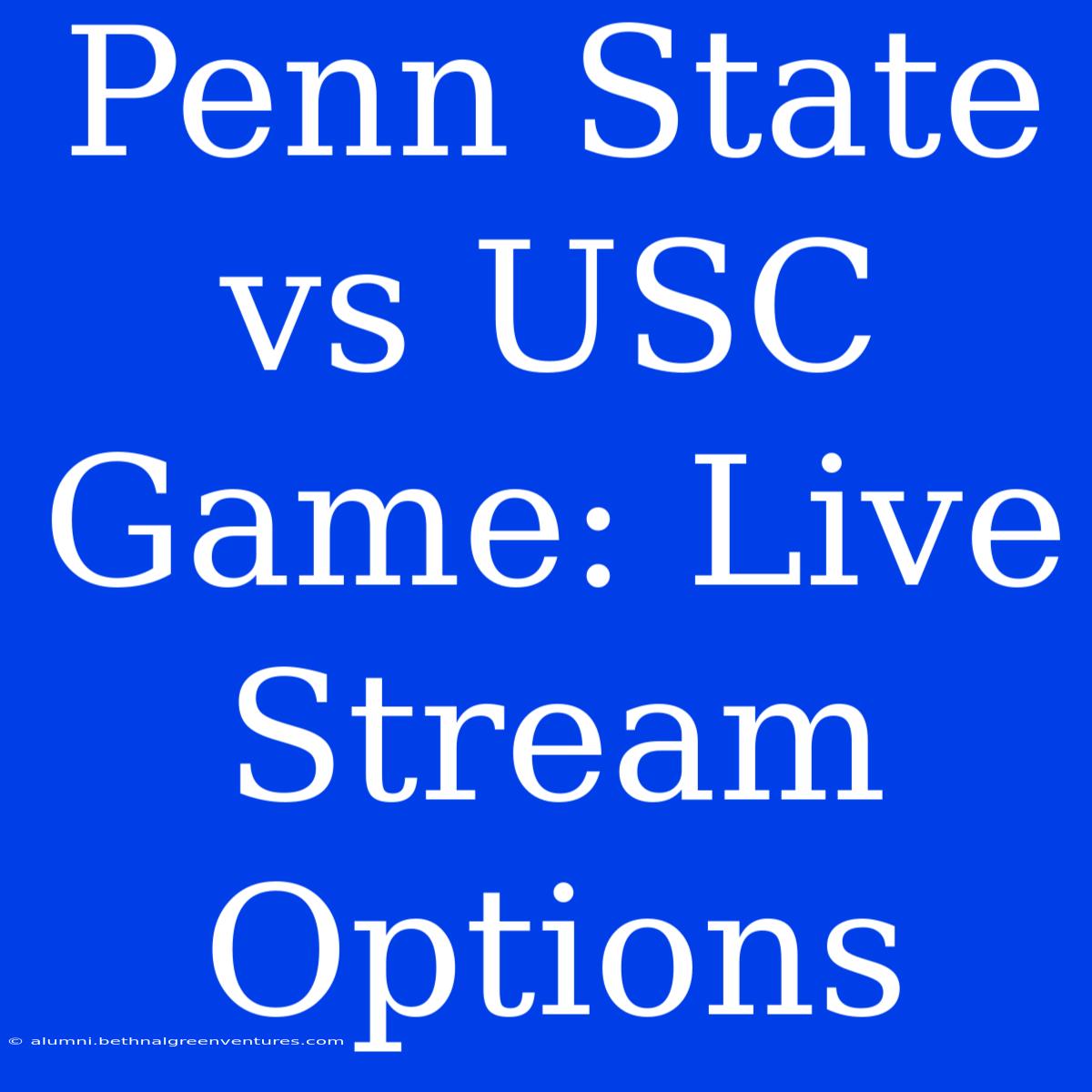 Penn State Vs USC Game: Live Stream Options