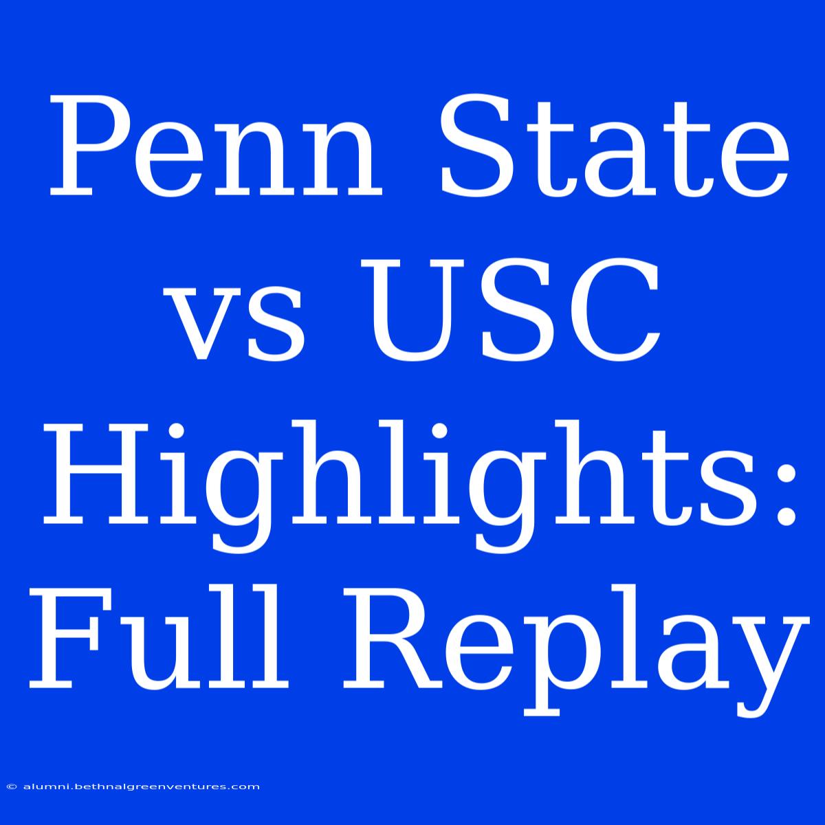 Penn State Vs USC Highlights: Full Replay