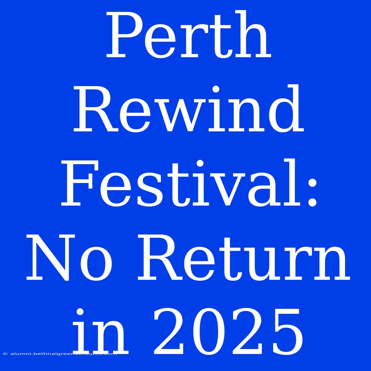 Perth Rewind Festival: No Return In 2025