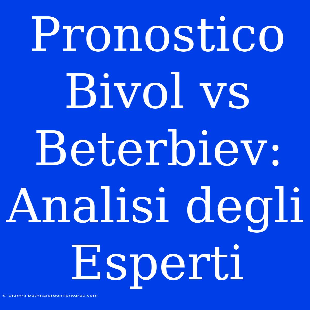 Pronostico Bivol Vs Beterbiev: Analisi Degli Esperti