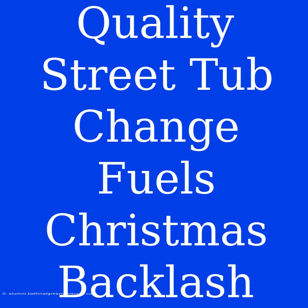 Quality Street Tub Change Fuels Christmas Backlash