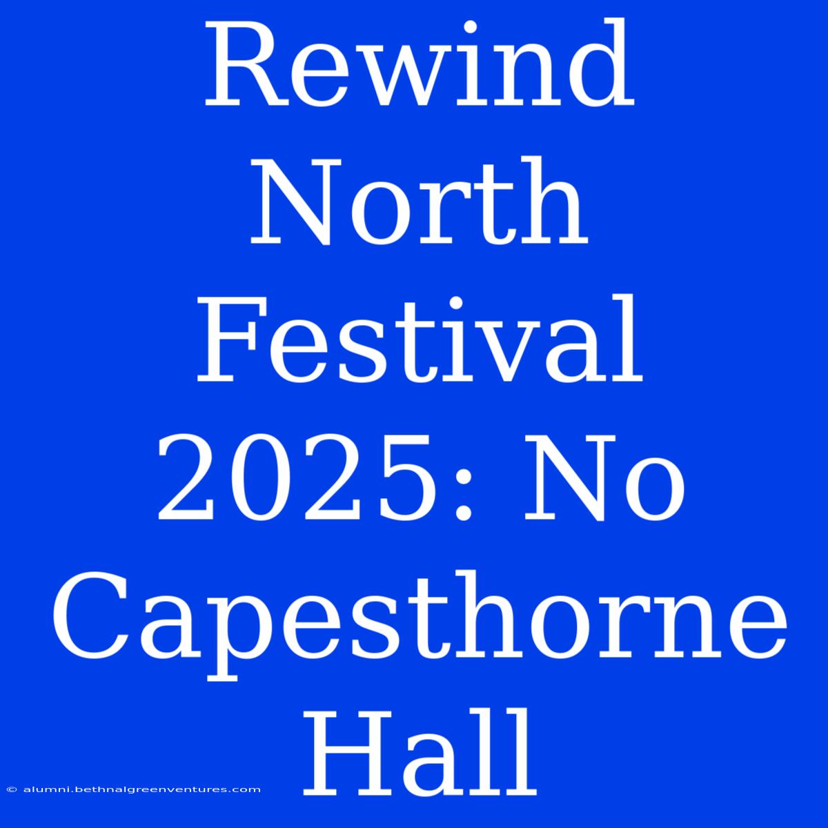 Rewind North Festival 2025: No Capesthorne Hall