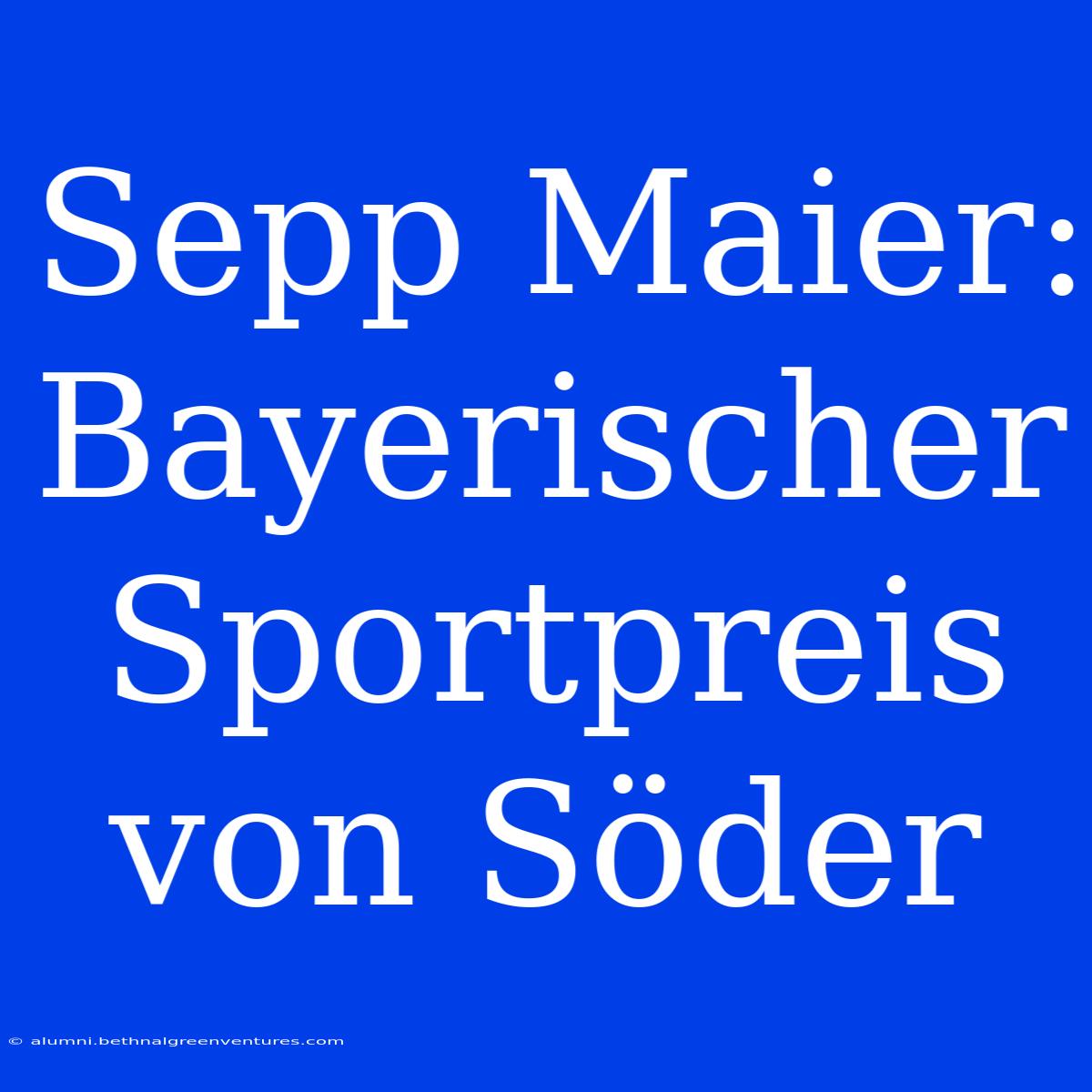 Sepp Maier: Bayerischer Sportpreis Von Söder