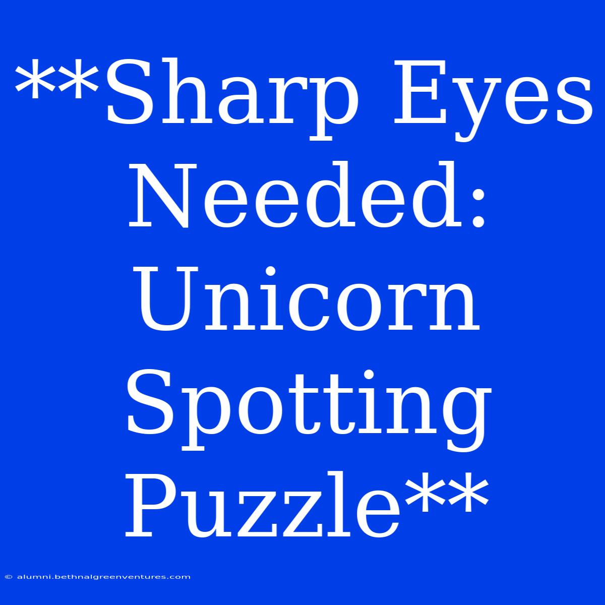 **Sharp Eyes Needed: Unicorn Spotting Puzzle**