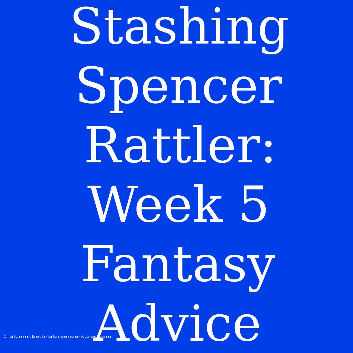 Stashing Spencer Rattler: Week 5 Fantasy Advice