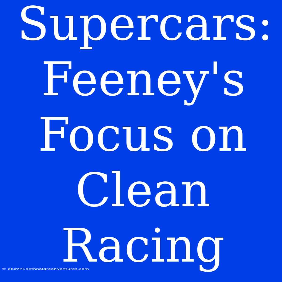 Supercars: Feeney's Focus On Clean Racing