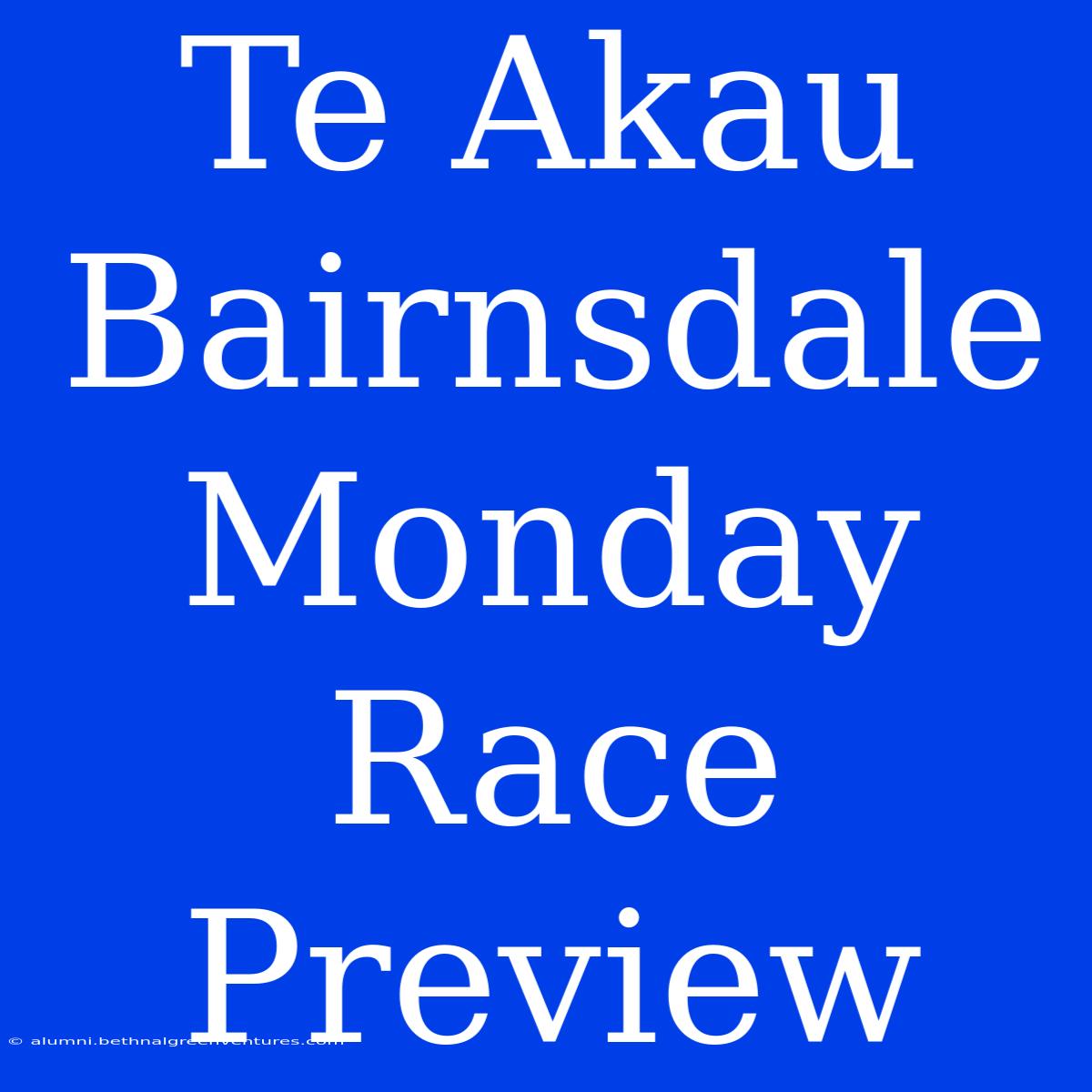 Te Akau Bairnsdale Monday Race Preview