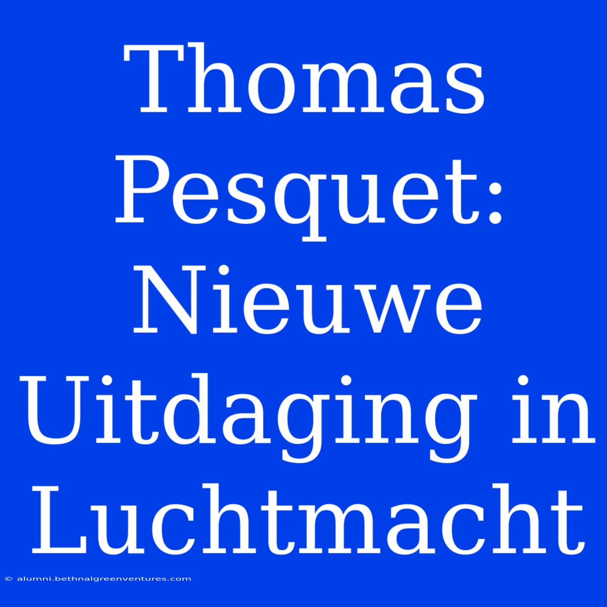 Thomas Pesquet: Nieuwe Uitdaging In Luchtmacht