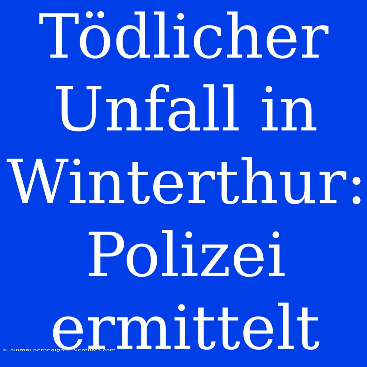 Tödlicher Unfall In Winterthur: Polizei Ermittelt