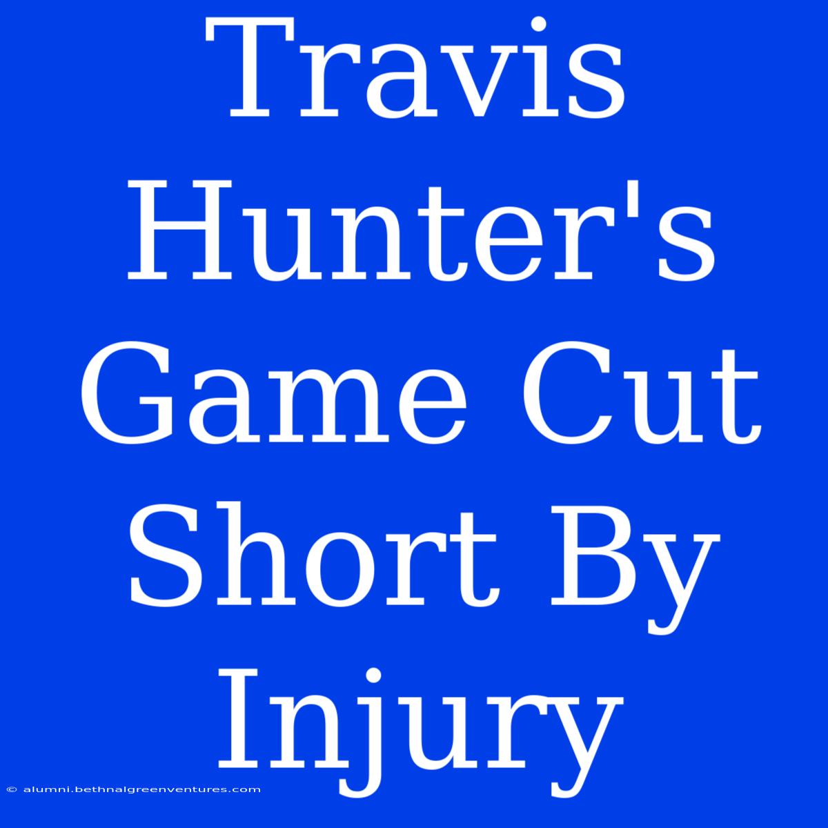 Travis Hunter's Game Cut Short By Injury 