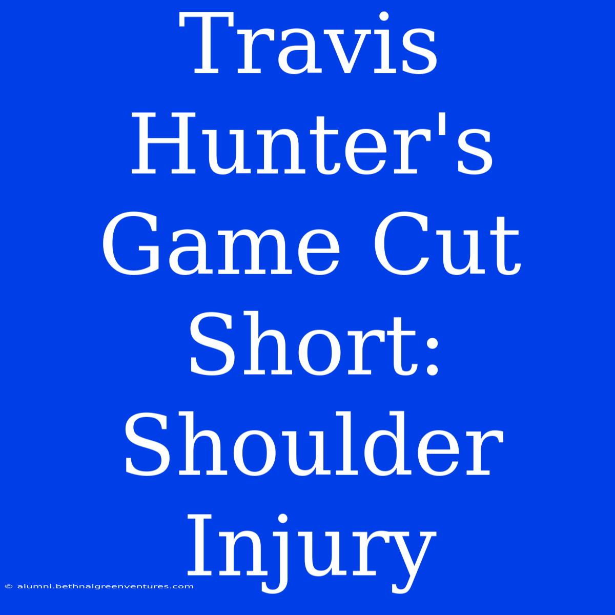 Travis Hunter's Game Cut Short: Shoulder Injury 