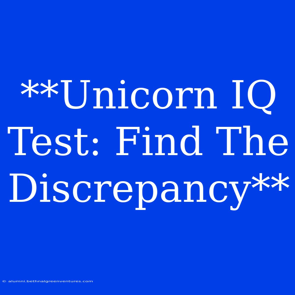 **Unicorn IQ Test: Find The Discrepancy**