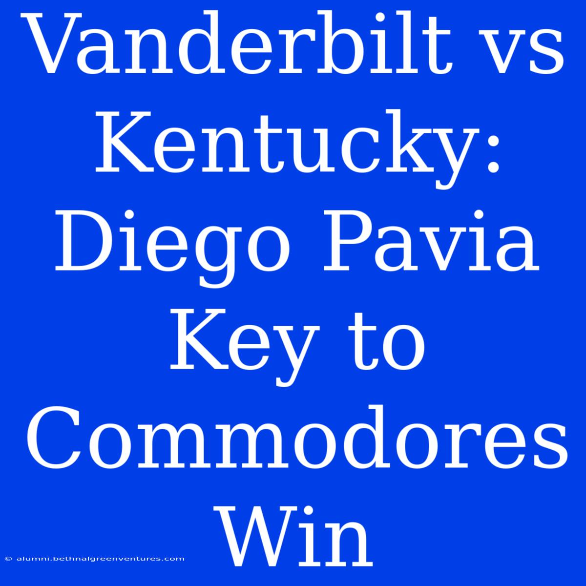 Vanderbilt Vs Kentucky: Diego Pavia Key To Commodores Win 