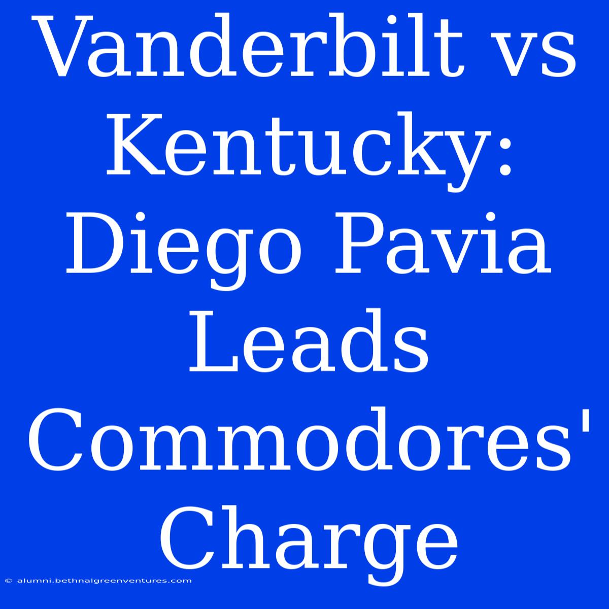 Vanderbilt Vs Kentucky: Diego Pavia Leads Commodores' Charge