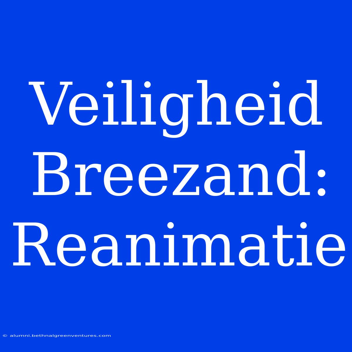 Veiligheid Breezand: Reanimatie