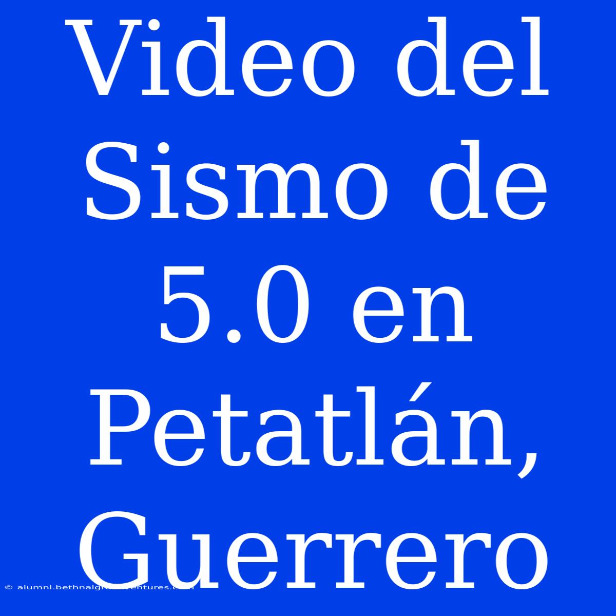 Video Del Sismo De 5.0 En Petatlán, Guerrero 