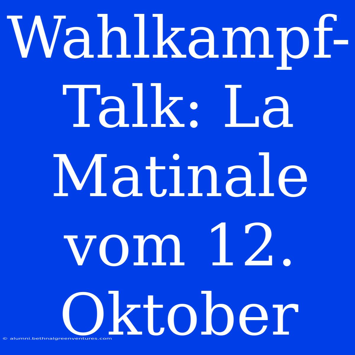 Wahlkampf-Talk: La Matinale Vom 12. Oktober 