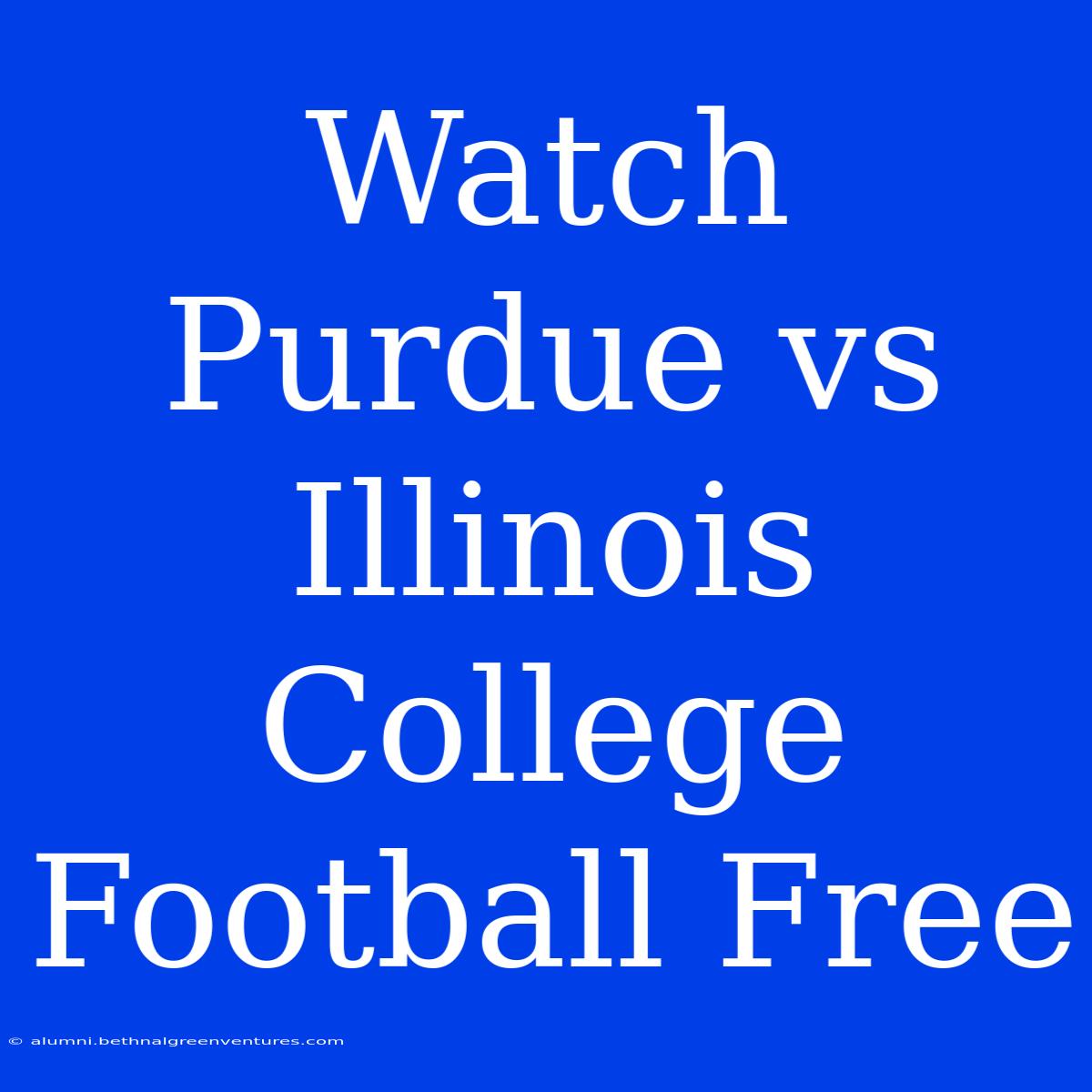 Watch Purdue Vs Illinois College Football Free