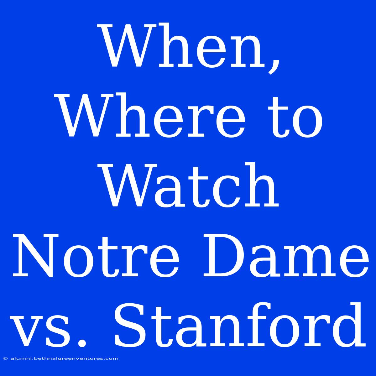 When, Where To Watch Notre Dame Vs. Stanford