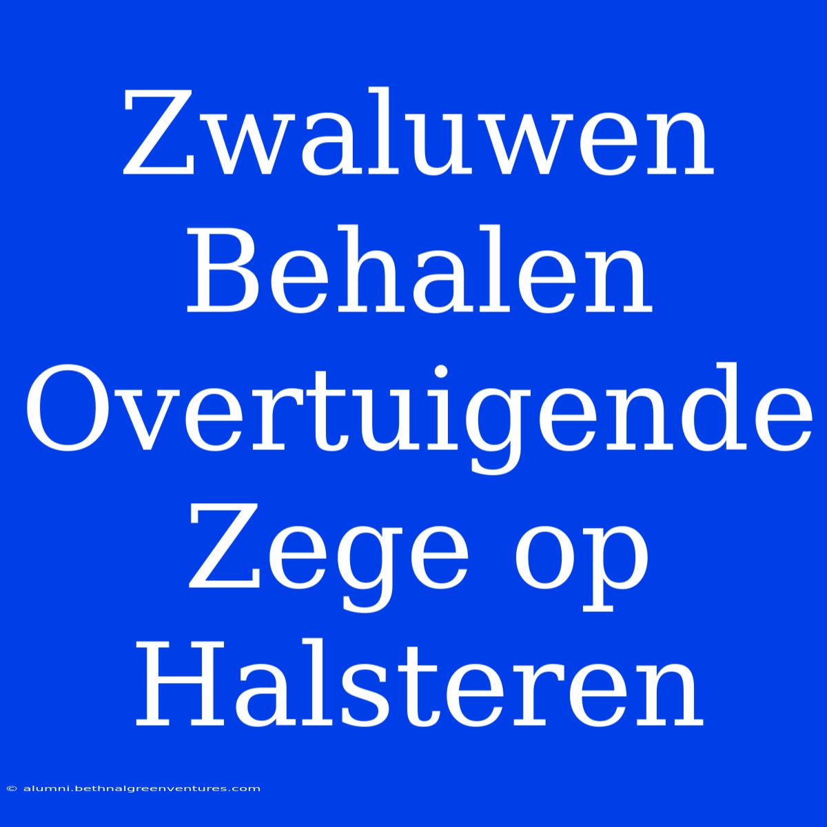 Zwaluwen Behalen Overtuigende Zege Op Halsteren